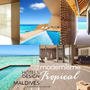 Les Plus Beaux Hôtels Design des Maldives
