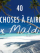 Que faire et voir aux Maldives 40 Activités et Choses à voir en vacances sur les Iles