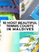 10 Best Tennis Courts in Maldives