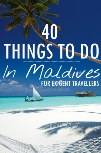 40 Things To Do In Maldives for Exigent Travellers | Dreaming of ...